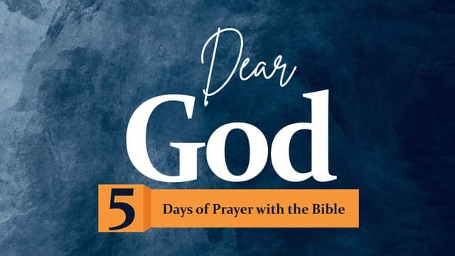 Dear God: 5 Days of Prayer With the Bible