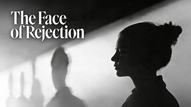 The Face of Rejection