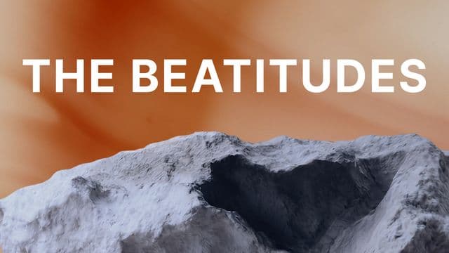 The Beatitudes: Where Jesus Invites Us Into a Truly Blessed Life