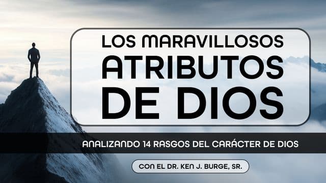 Los maravillosos atributos de Dios