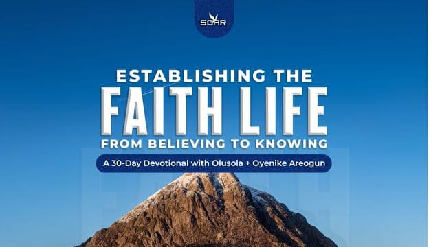 Establishing the Faith Life: From Believing to Knowing
