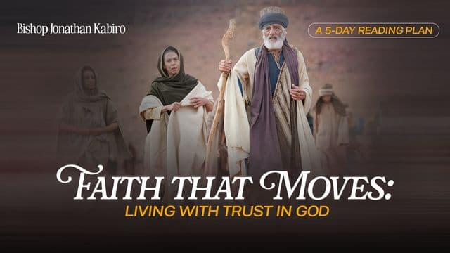 Faith That Moves: Living With Trust in God