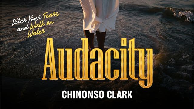 Audacity : Ditch Your Fears and Walk on Water