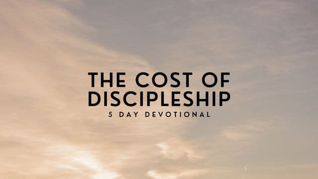 The Cost of Discipleship