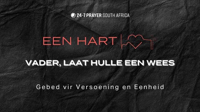 Een Hart - Vader, Laat Hulle Een Wees