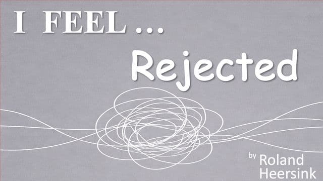 I FEEL... Rejected