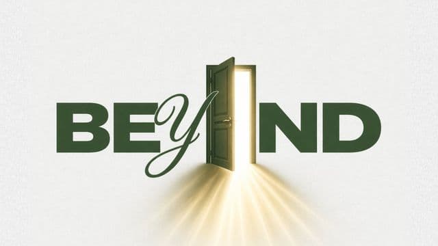 BEYOND…