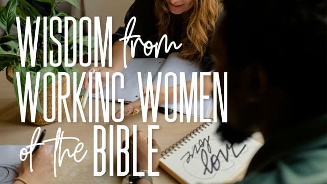 Wisdom From Working Women of the Bible