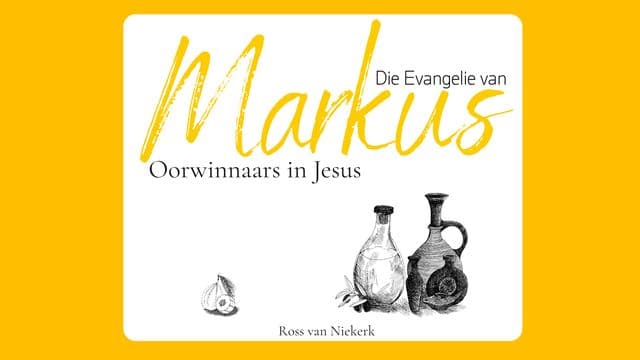 Die Evangelie Van Markus - Oorwinnaars in Jesus