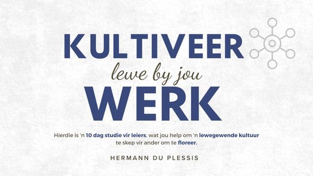 Kultiveer Lewe by Jou Werk