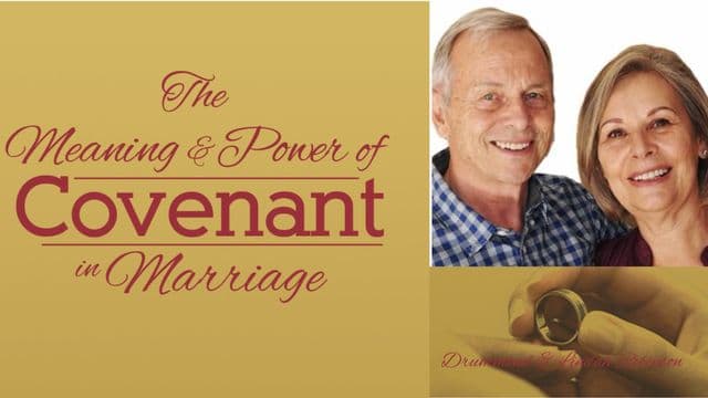 The Meaning and Power of Covenant in Marriage