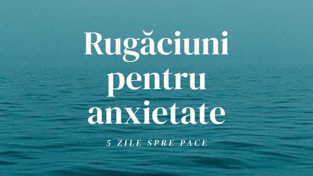 Rugăciuni pentru anxietate