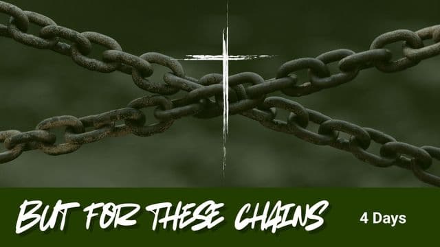 But for These Chains