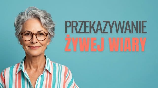 Przekazywanie żywej wiary