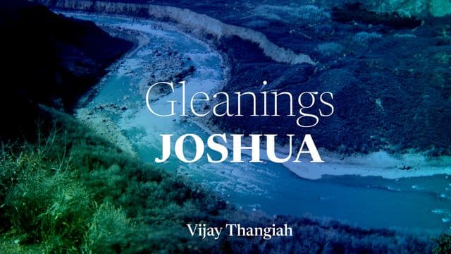 GLEANINGS -Joshua