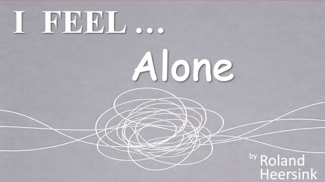 I FEEL... Alone