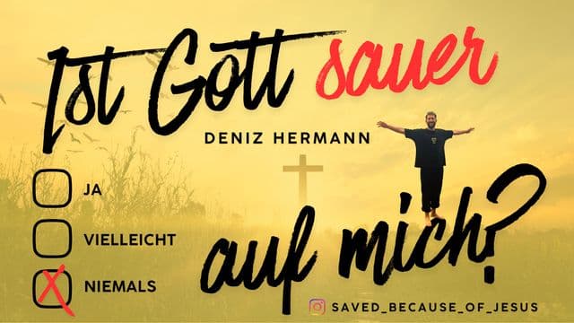 Ist Gott sauer auf mich?