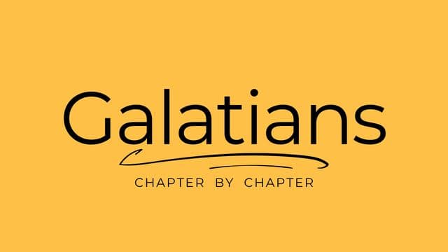 Galatians: Chapter by Chapter
