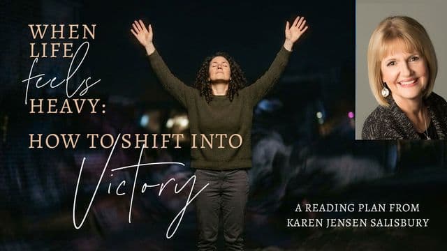 When Life Feels Heavy: How to Shift Into Victory