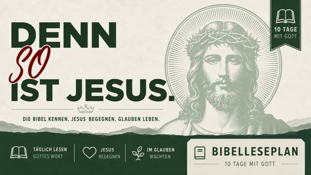 Denn SO ist Jesus - Jesus in 10 Tagen besser kennenlernen
