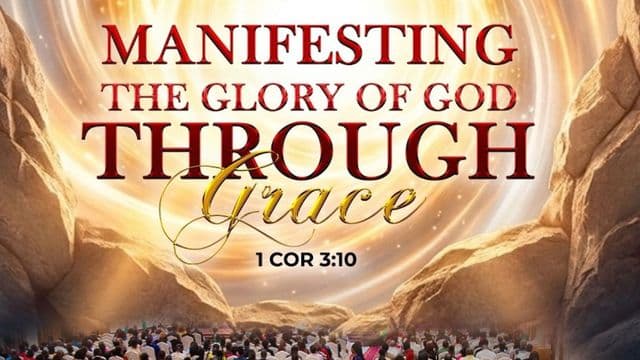 Manifesting the Glory of God Through Grace