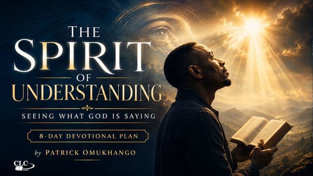 The Spirit of Understanding: Seeing What God Is Saying by Patrick Omukhango