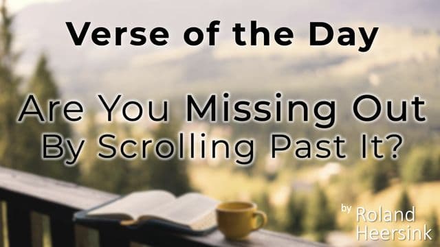 Verse of the Day: Are You Missing Out by Scrolling Past It?