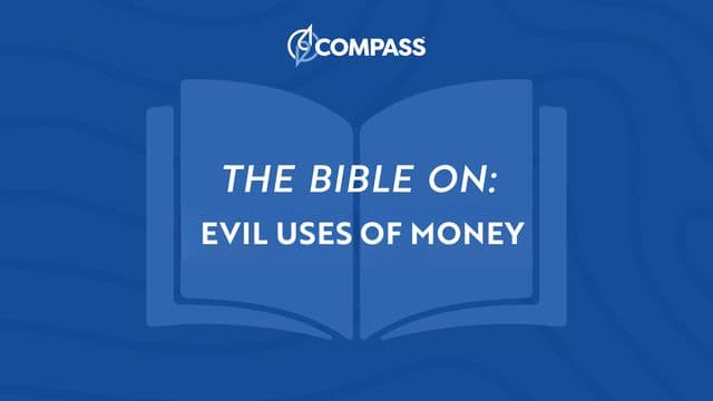 Financial Discipleship – the Bible on Evil Uses of Money