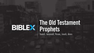 BibleX: The Old Testament Prophets   St Paul from the Trenches 1916