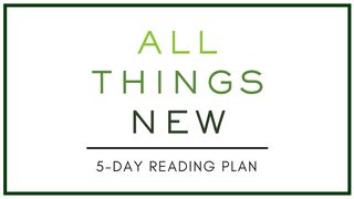All Things New With John Eldredge Matthew 19:29-30 English Standard Version 2016
