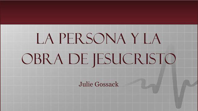 La Persona y la Obra de Jesucristo 