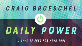 Poder Cotidiano por Craig Groeschel: Combustible Para Tu Alma Isaías 41:13 Reina Valera Contemporánea