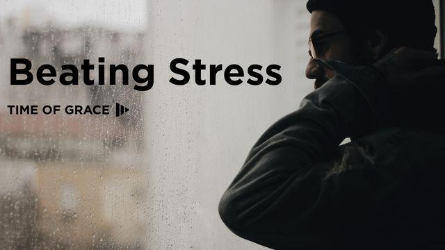 Beating Stress: Devotions From Time of Grace