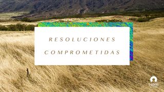 «Resoluciones comprometidas» MATEO 10:39 La Palabra (versión hispanoamericana)