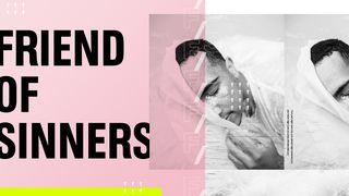 Friend Of Sinners: 5-Day Devotional Matthew 9:9 New Living Translation