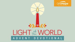 Light of the World - Advent Devotional Luke 2:8-12 The Message