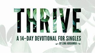 Thrive. A 14-Day Devotional For Singles Psalm 18:30 New International Reader’s Version