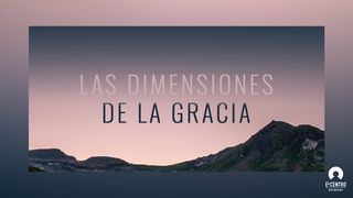 «Las dimensiones de la gracia»  Efesios 2:1 Nueva Versión Internacional - Español