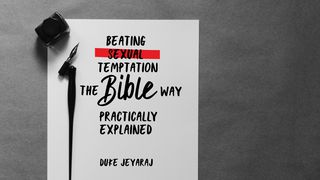 Beating Sexual Temptation: The Bible Way Practically Explained Genesis 39:11-12 New King James Version