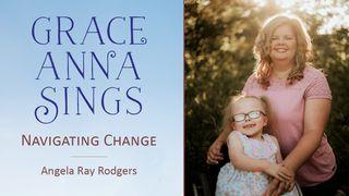 Grace Anna Sings: Navigating Change Hebrews 13:8 New King James Version