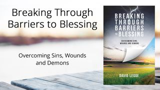 Breaking Through Barriers To Blessing Psalms 147:3 New Living Translation