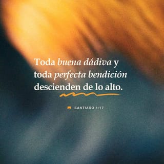 Santiago 1:17 - De lo alto nos viene todo lo bueno y perfecto. Allí es donde está el Padre que creó todos los astros del cielo, y que no cambia como las sombras.