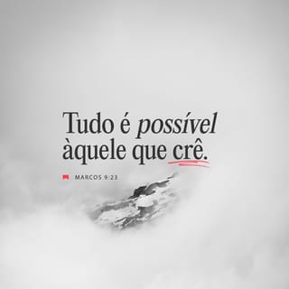 Marcos 9:23 - Ao que Jesus respondeu:
— “Se o senhor pode”? Tudo é possível ao que crê.