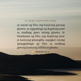 Genesis 2:2 - Natapos niya ito sa loob ng anim na araw at nagpahinga siya sa ikapitong araw.