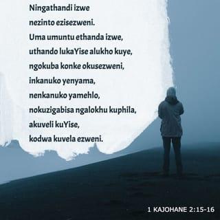 1 kaJohane 2:15-16 ZUL59