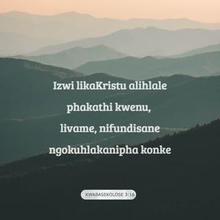 KwabaseKolose 3:16-17 ZUL59