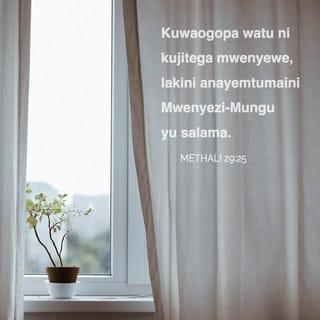 Mit 29:25 - Kuwaogopa wanadamu huleta mtego;
Bali amtumainiye BWANA atakuwa salama.