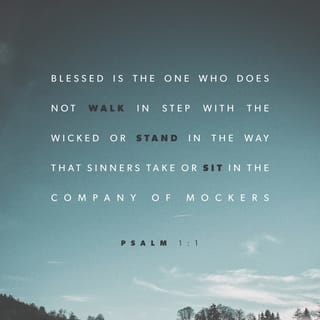 Psalms 1:1-2 - God blesses those people
who refuse evil advice
and won't follow sinners
or join in sneering at God.
Instead, they find happiness
in the Teaching of the LORD,
and they think about it
day and night.