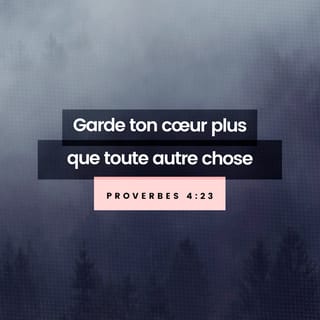 Proverbes 4:23 PDV2017