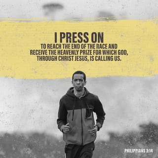 Philippians 3:13-14 - Brethren, I count not myself to have apprehended: but this one thing I do, forgetting those things which are behind, and reaching forth unto those things which are before, I press toward the mark for the prize of the high calling of God in Christ Jesus.